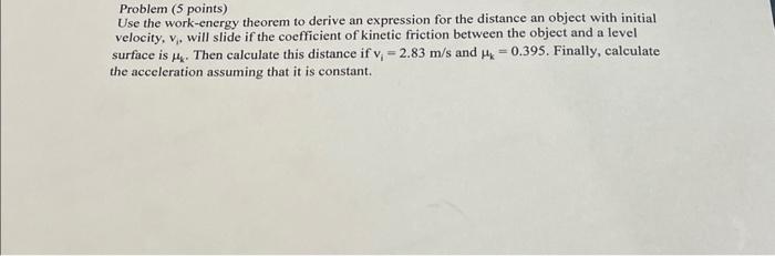 Solved Problem ( 5 Points) Use The Work-energy Theorem To | Chegg.com