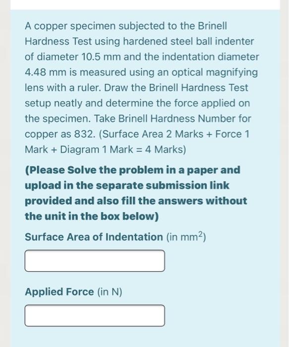 Solved A copper specimen subjected to the Brinell Hardness