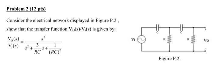 Solved Problem 2 (12 pts) Consider the electrical network | Chegg.com