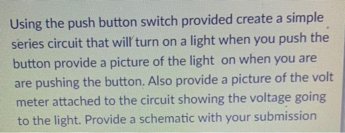 Solved Using the push button switch provided create a simple | Chegg.com