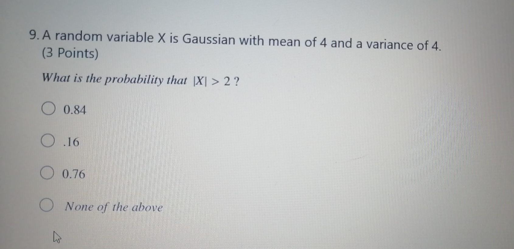 Solved 9. A random variable X is Gaussian with mean of 4 and | Chegg.com