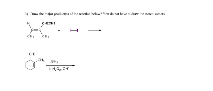 Solved 3) Draw the major product(s) of the reaction below? | Chegg.com