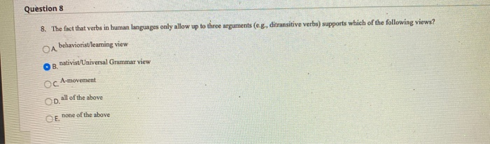 Solved Question 8 8. The fact that verbs in human languages | Chegg.com