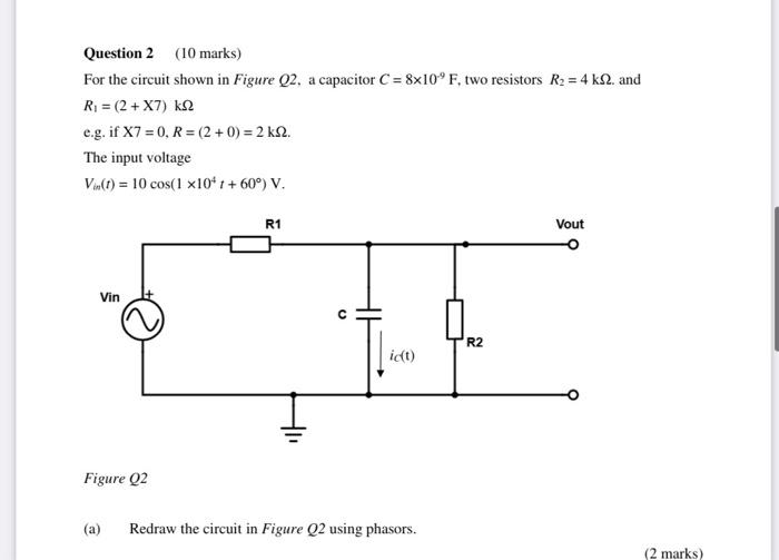 Solved Question 2 (10 marks) For the circuit shown in Figure | Chegg.com