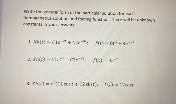 Solved Write the general form of the particular solution for | Chegg.com