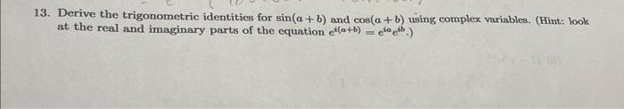 Solved 13. Derive the trigonometric identities for sin(a+b) | Chegg.com