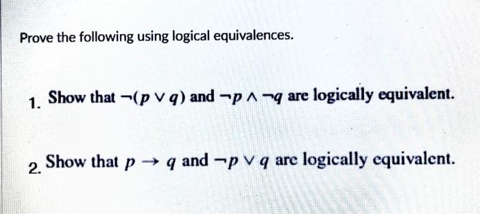 Solved Prove the following using logical equivalences. 1. | Chegg.com