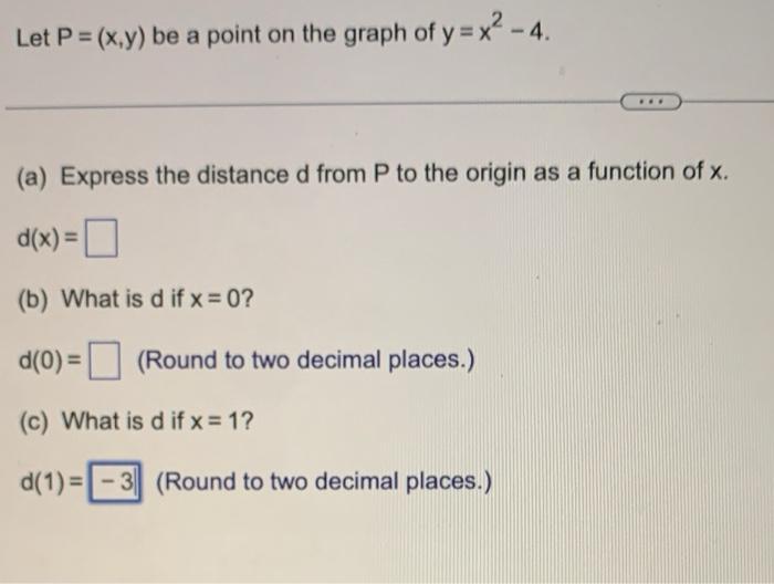 Solved Let P X Y Be A Point On The Graph Of Y X2−4 A