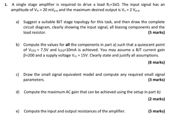 Solved 1. A single stage amplifier is required to drive a | Chegg.com