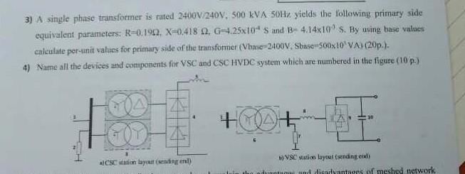 Solved 3) A single phase transformer is rated 2400 V/240 | Chegg.com