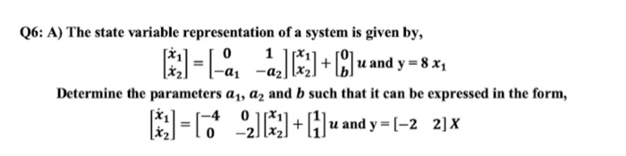 State Variable Representation Examples Solved Q6: A) The state variable representation of a system | Chegg.com