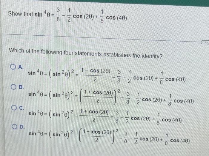 3 Show that sin 40 = 8 colo 1 1 cos (20) + cos (40) 2 8 Which of the following four statements establishes the identity? OA.