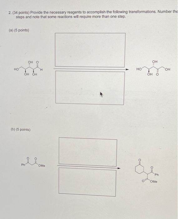 Solved 2. (34 Points) Provide The Necessary Reagents To | Chegg.com