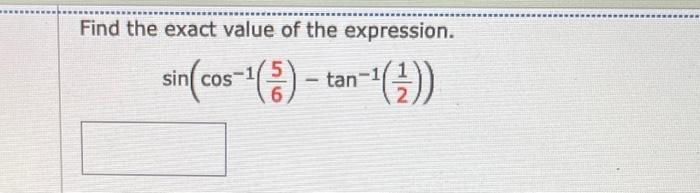 Find the exact value of the expression. sin(cos-1( tan