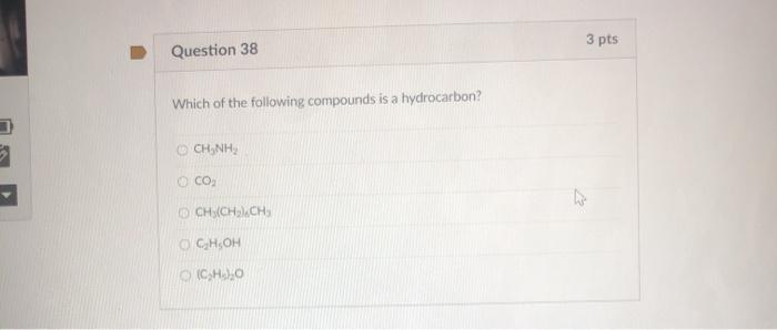 Solved 3 pts Question 38 Which of the following compounds is | Chegg.com