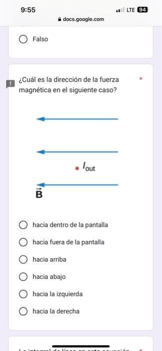 Falso ¿Cuál es la dirección de la fuerza magnética en el siguiente caso? hacia dentro de la pantalla hacia fuera de la pantal