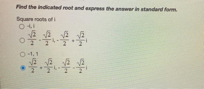 Solved Find the indicated root and express the answer in | Chegg.com