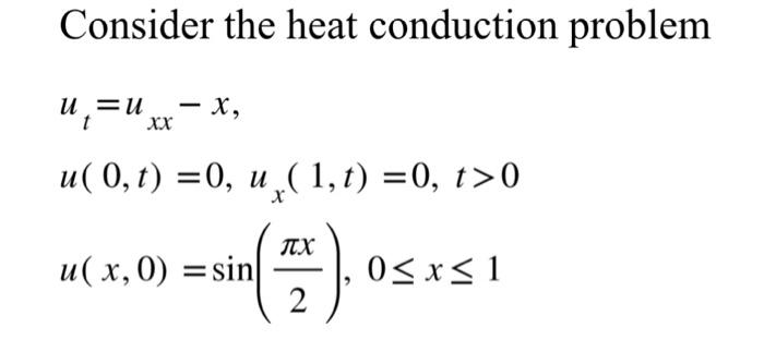 Consider the heat conduction problem | Chegg.com