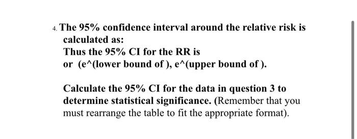 Solved 4. The 95% confidence interval around the relative | Chegg.com