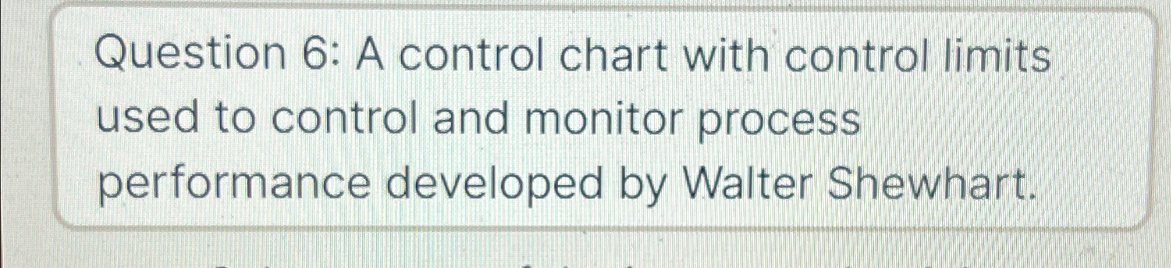 Solved Question 6: A control chart with control limits used | Chegg.com