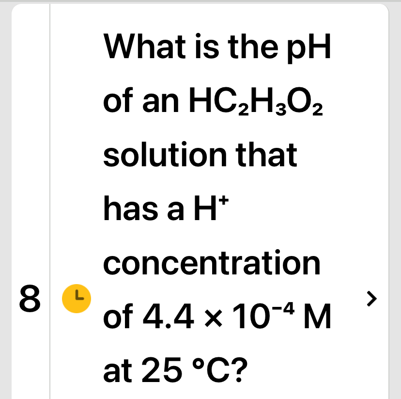 Solved What is the pH of an HC2H3O2 ﻿solution that has a H+ | Chegg.com