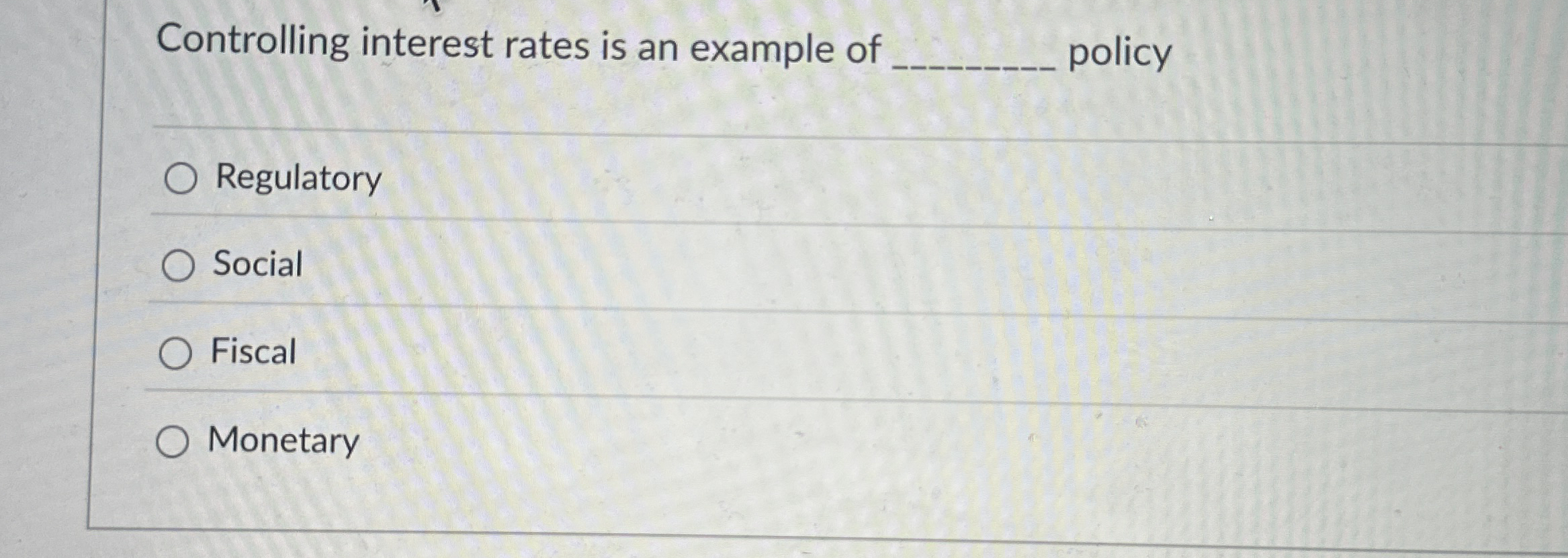 Solved Controlling interest rates is an example of | Chegg.com