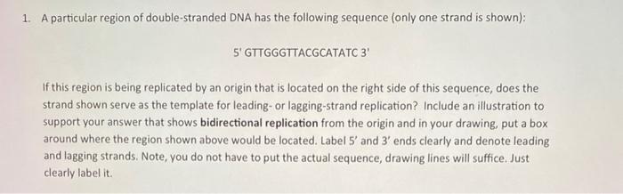 Solved 1. A particular region of double-stranded DNA has the | Chegg.com