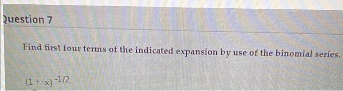 Solved Find first four terms of the indicated expansion by | Chegg.com