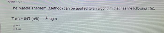 Solved QUESTION 4 The Master Theorem (Method) can be applied | Chegg.com