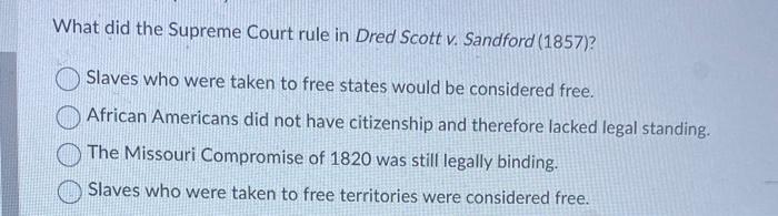 What did the Supreme Court rule in Dred Scott v. | Chegg.com