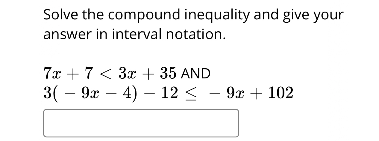Solved Solve the compound inequality and give your answer in | Chegg.com