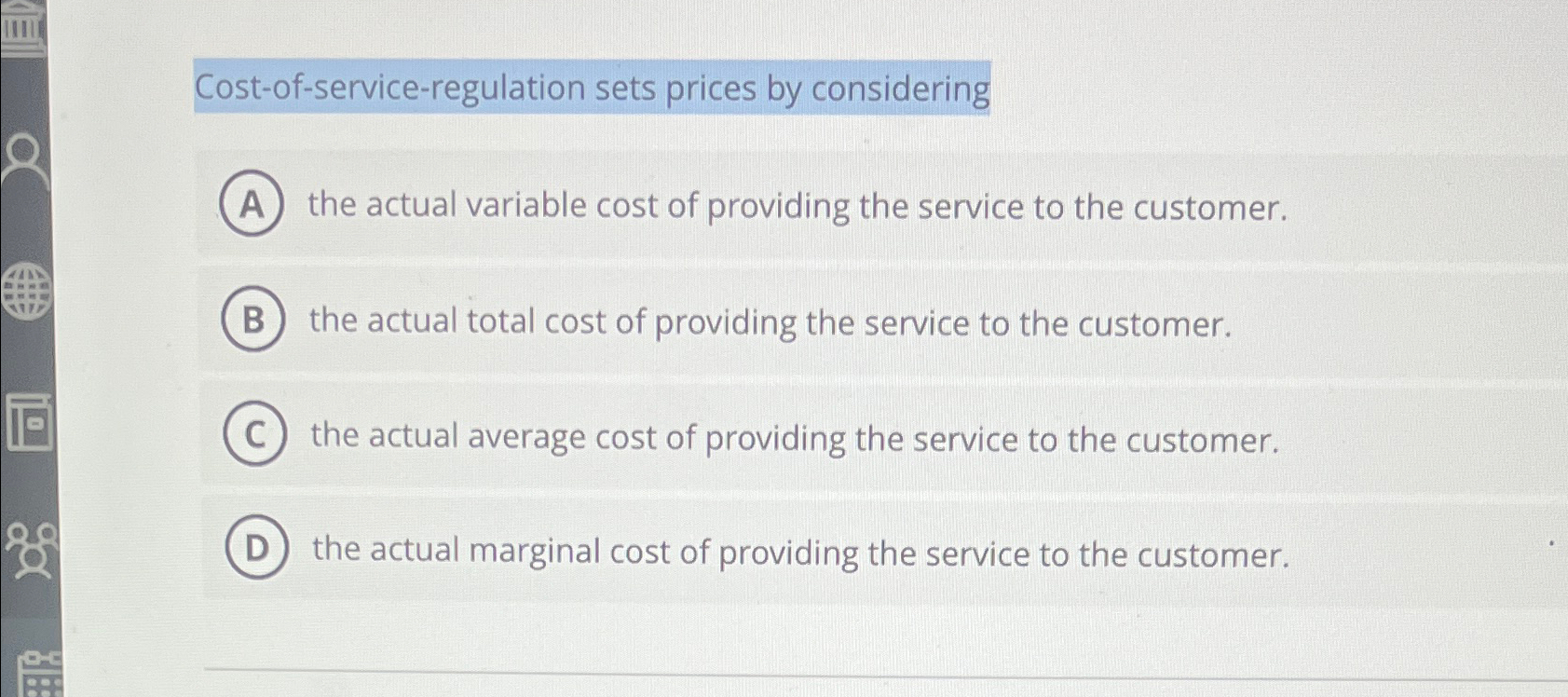 Solved Costofserviceregulation sets prices by