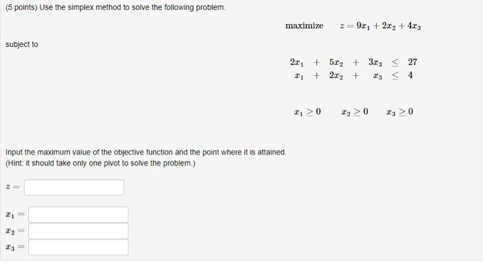 Solved (5 points) Use the simplex method to solve the | Chegg.com