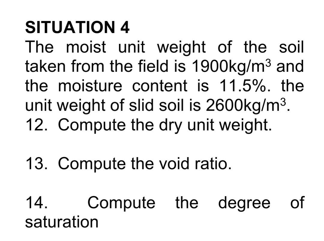 Solved SITUATION 4 The Moist Unit Weight Of The Soil Taken | Chegg.com