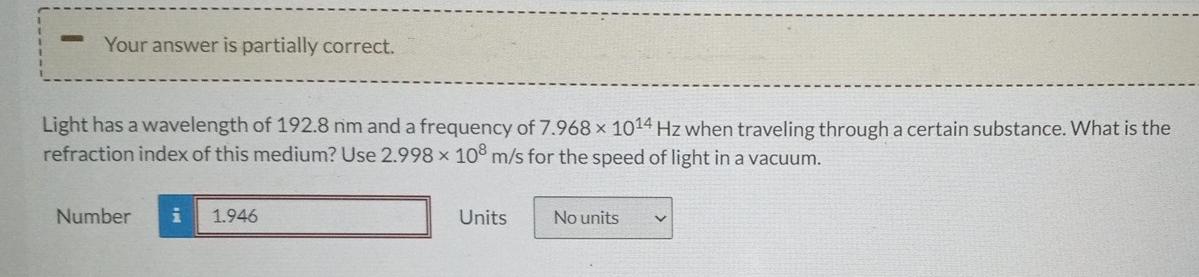 Solved Your Answer Is Partially Correct. Light Has A | Chegg.com