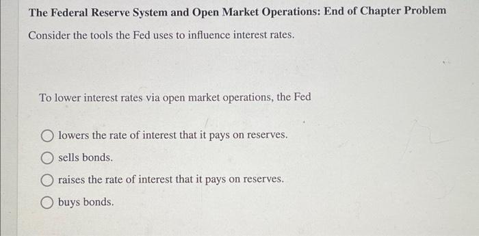 Solved The Federal Reserve System And Open Market | Chegg.com