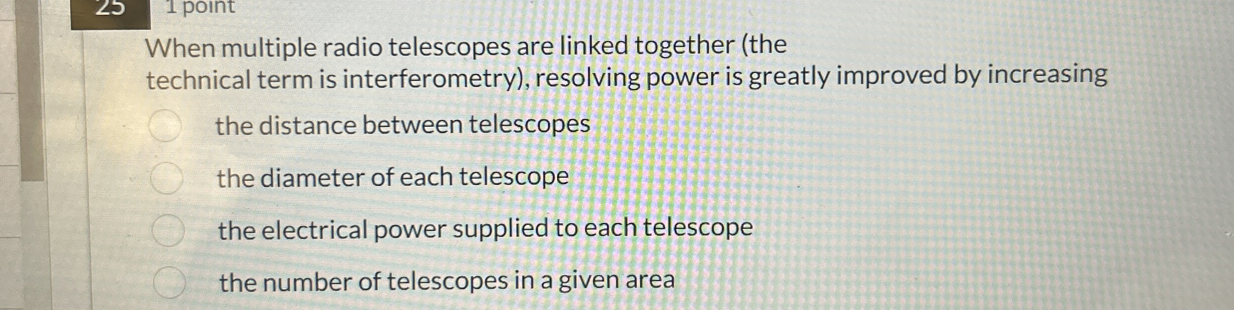 Solved 25,1 ﻿pointWhen multiple radio telescopes are linked