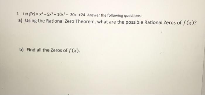 Solved 2. Let F(x)=x4−5x3+10x2−20x+24 Answer The Following | Chegg.com