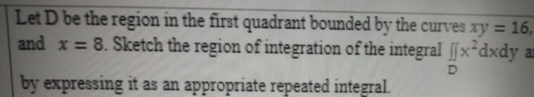 Solved Let D be the region in the first quadrant bounded by | Chegg.com