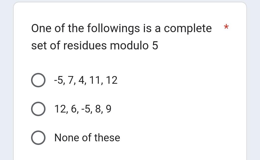 Solved One of the followings is a complete * set of residues
