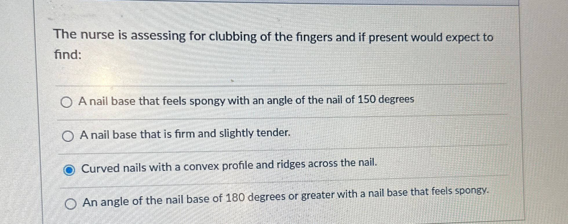 Solved The nurse is assessing for clubbing of the fingers | Chegg.com