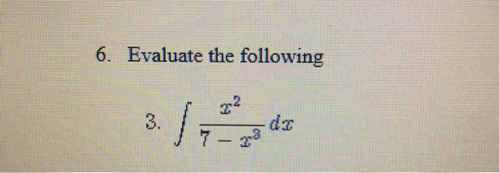 Solved 6. Evaluate The Following | Chegg.com