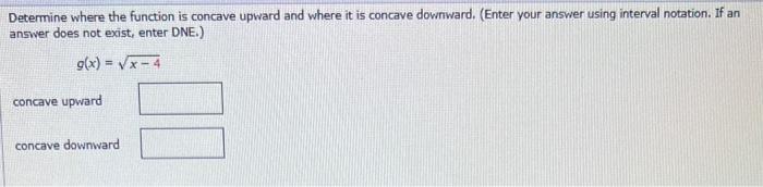 Solved Determine where the function is concave upward and | Chegg.com