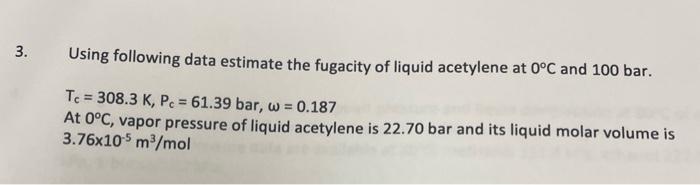 Solved 3. Using following data estimate the fugacity of | Chegg.com