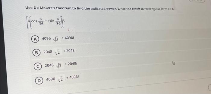 Solved Use De Moivres Theorem To Find The Indicated Power 8473