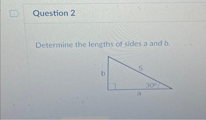 Solved D Question 2 Determine The Lengths Of Sides A And B. | Chegg.com