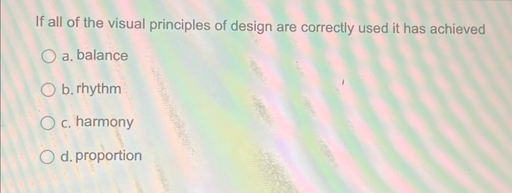 Solved If all of the visual principles of design are | Chegg.com