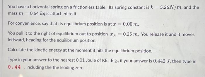 Solved You have a horizontal spring on a frictionless table. | Chegg.com