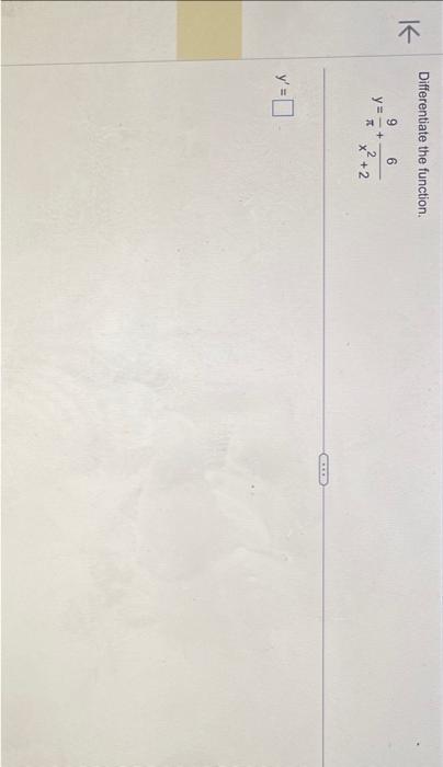 Differentiate the function. \[ y=\frac{9}{\pi}+\frac{6}{x^{2}+2} \] \[ y^{\prime}= \]