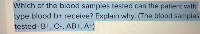 Solved Which of the blood samples tested can the patient | Chegg.com